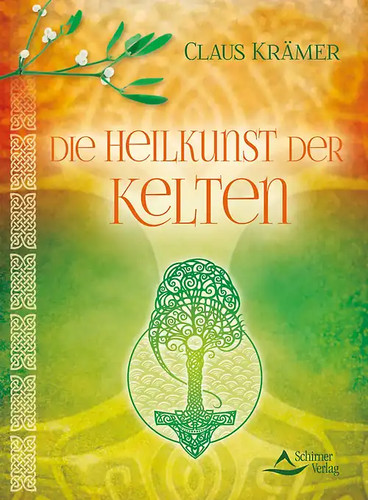 Die heilkunst der kelten - heilkunst,